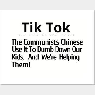 Hey School Boards Tik Tok The Communist Chinese use it to dumb-down our kids Posters and Art